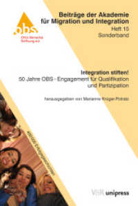 Integration stiften! : 50 Jahre OBS Engagement für Qualifikation und Partizipation. Mit einem Vorwort von Dr. Lothar Theodor Lemper, Eberhard Diepgen und Jochen Welt (Beiträge der Akademie für Migration und Integration (OBS) Heft 015) （2015. 262 S. 220 mm）