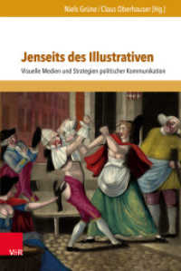 Jenseits des Illustrativen : Visuelle Medien und Strategien politischer Kommunikation (Schriften zur politischen Kommunikation Band 020) （2015. 278 S. mit zahlreichen Abbildungen. 237 mm）