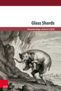 Glass Shards : Echoes of a Message in a Bottle (Alexander Kluge-Jahrbuch Band 002) （2015. 331 S. mit 19 Abbildungen. 23.2 cm）