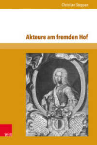 Akteure am fremden Hof : Politische Kommunikation und Repräsentation kaiserlicher Gesandter im Jahrzehnt des Wandels am russischen Hof (1720-1730). Dissertationsschrift (Schriften zur politischen Kommunikation Band 022) （2015. 492 S. mit 17 Abbildungen. 237 mm）