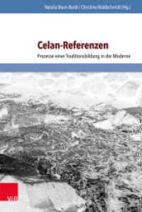 Celan-Referenzen : Prozesse einer Traditionsbildung in der Moderne （2016. 287 S. mit 3 Abbildungen. 237 mm）