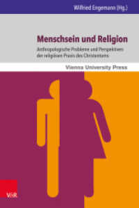 Menschsein und Religion : Anthropologische Probleme und Perspektiven der religiösen Praxis des Christentums (Wiener Forum für Theologie und Religionswissenschaft Band 011) （2016. 223 S. 237 mm）