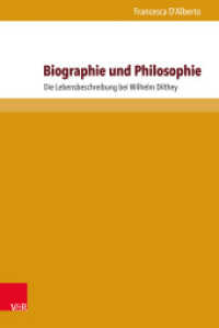 Biographie und Philosophie : Die Lebensbeschreibung bei Wilhelm Dilthey （2015. 195 S. 23.2 cm）