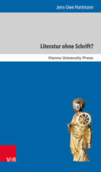 Literatur ohne Schrift? : Der Sonderfall Indien und die Rolle des Buddhismus (Fakultätsvorträge der philologisch-kulturwissenschaftlichen Fakultät der Universität Wien Heft 012) （2015. 51 S. mit 11 Abbildungen. 210 mm）