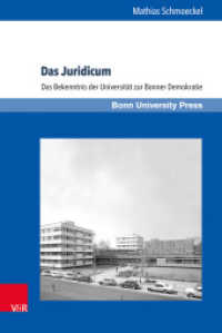 Das Juridicum : Das Bekenntnis der Universität zur Bonner Demokratie (Bonner Schriften zur Universitäts- und Wissenschaftsgeschichte Band 007) （2016. 76 S. mit 20 Abbildungen. 237 mm）