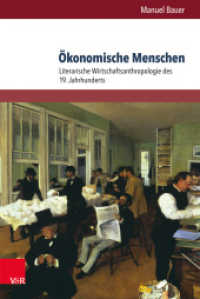 Ökonomische Menschen : Literarische Wirtschaftsanthropologie des 19. Jahrhunderts. Habilitationsschrift (Palaestra Band 342) （2016. 430 S. 235 mm）