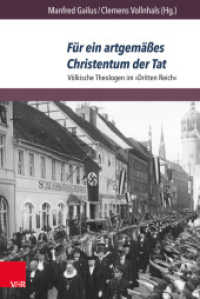 Für ein artgemäßes Christentum der Tat : Völkische Theologen im "Dritten Reich" (Berichte und Studien Band 071) （2016. 330 S. 23.2 cm）