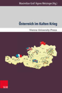 Österreich im Kalten Krieg : Neue Forschungen im internationalen Kontext (Zeitgeschichte im Kontext Band 011) （2016. 298 S. mit 5 Abbildungen. 242 mm）