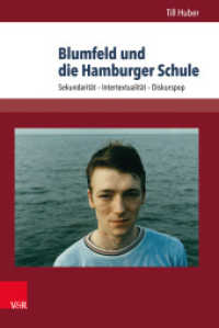 Blumfeld und die Hamburger Schule : Sekundarität - Intertextualität - Diskurspop. Dissertationsschrift (Westwärts. Band 003) （2016. 420 S. mit 27 Abbildungen. 237 mm）