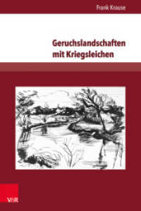 Geruchslandschaften mit Kriegsleichen : Deutsche, englische und französische Prosa zum Ersten Weltkrieg （2016. 164 S. 23.2 cm）