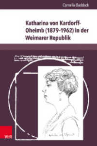 Katharina von Kardorff-Oheimb (1879-1962) in der Weimarer Republik : Unternehmenserbin, Reichstagsabgeordnete, Vereinsgründerin, politische Salonnière und Publizistin. Dissertationsschrift (L'Homme Schriften Band 023) （2016. 703 S. mit 41 Abbildungen. 237 mm）