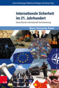 Internationale Sicherheit im 21. Jahrhundert : Deutschlands internationale Verantwortung (Internationale Beziehungen. Theorie und Geschichte Band 013) （2016. 255 S. 322 mm）