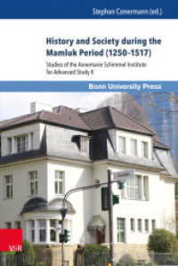 History and Society during the Mamluk Period (1250-1517) : Studies of the Annemarie Schimmel Institute for Advanced Study II (Mamluk Studies Band 012) （2016. 251 S. mit 31 Abbildungen. 237 mm）
