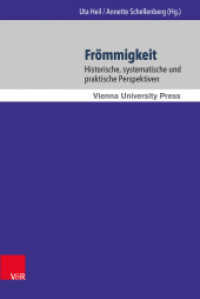 Frömmigkeit : Historische, systematische und praktische Perspektiven (Wiener Jahrbuch für Theologie Band 011, Jahr 2016) （2016. 310 S. 237 mm）