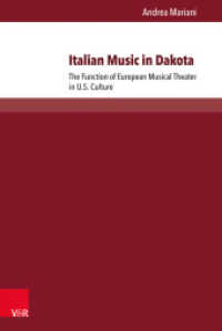 Italian Music in Dakota : The Function of European Musical Theatre in U.S. Culture (Passages - Transitions - Intersections Band 002) （2017. 250 S. 232 mm）