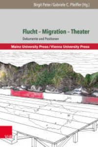 Flucht - Migration - Theater : Dokumente und Positionen (Manuscripta theatralia Band 001) （2016. 564 S. mit 119 Abbildungen. 237 mm）