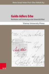 Guido Adlers Erbe : Restitution und Erinnerung an der Universität Wien (Bibliothek im Kontext Band 001) （2017. 314 S. mit 69 Abbildungen. 237 mm）