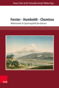 Forster - Humboldt - Chamisso : Weltreisende im Spannungsfeld der Kulturen (Chamisso-Studien Band 002) （2017. 432 S. mit 44 Abbildungen. 237 mm）