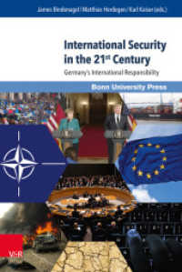 International Security in the 21st Century : Germany's International Responsibility (Contemporary Issues in International Security and Strategic Studies Band 001) （2017. 263 S. mit 2 Abbildungen. 23.2 cm）