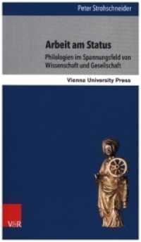 Arbeit am Status : Philologien im Spannungsfeld von Wissenschaft und Gesellschaft (Fakultätsvorträge der philologisch-kulturwissenschaftlichen Fakultät der Universität Wien Heft 015) （2017. 33 S. 210 mm）