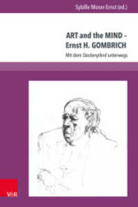 Art and the Mind - Ernst H. Gombrich : Mit dem Steckenpferd unterwegs （2018. 442 S. with 59 figures. 237 mm）
