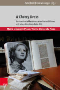 A Cherry Dress : Kommentierte Memoiren der exilierten Bühnen- und Lebenskünstlerin Anita Bild (Manuscripta theatralia Band 002) （2017. 247 S. mit 50 Abbildungen. 237 mm）