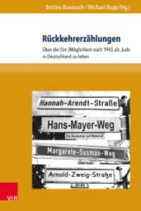 Rückkehrerzählungen : Über die (Un-)Möglichkeit nach 1945 als Jude in Deutschland zu leben (Formen der Erinnerung Band 066) （2017. 238 S. 23.2 cm）