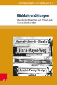 Rückkehrerzählungen : Über die (Un-)Möglichkeit nach 1945 als Jude in Deutschland zu leben (Formen der Erinnerung Band 066) （2017. 238 S. 237 mm）