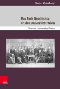 Das Fach Geschichte an der Universität Wien : Von den Anfängen um 1500 bis etwa 1975 (Schriften des Archivs der Universität Wien Band 024) （2018. 403 S. mit 93 Abbildungen. 237 mm）