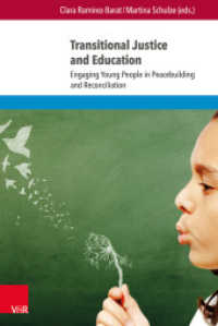 Transitional Justice and Education : Engaging Young People in Peacebuilding and Reconciliation (Eckert. Die Schriftenreihe Band 148) （2018. 252 S. with 6 figures. 232 mm）