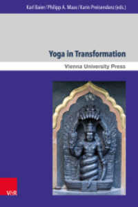 Yoga in Transformation : Historical and Contemporary Perspectives (Wiener Forum für Theologie und Religionswissenschaft 16) （2018. 630 S. with 55 figures. 23.2 cm）