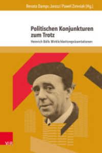 Politischen Konjunkturen zum Trotz : Heinrich Bölls Wirklichkeitsrepräsentationen (Formen der Erinnerung Band 067) （2018. 362 S. mit 3 Abbildungen. 23.2 cm）