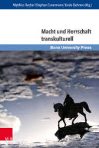 Macht und Herrschaft transkulturell : Vormoderne Konfigurationen und Perspektiven der Forschung (Macht und Herrschaft Band 001) （2018. 406 S. mit einer Abbildungen. 237 mm）