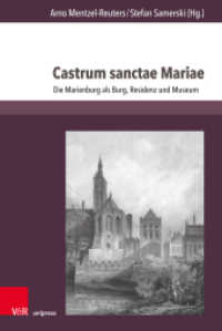 Castrum sanctae Mariae : Die Marienburg als Burg, Residenz und Museum (Vestigia Prussica Band 001) （2019. 505 S. mit 142 Abbildungen. 237 mm）