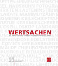 Wertsachen : Die Sammlungen der Johannes Gutenberg-Universität Mainz （2018. 304 S. mit zahlreichen Farbabbildungen. 245 mm）