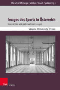 Images des Sports in Österreich : Innensichten und Außenwahrnehmungen (Zeitgeschichte im Kontext Band 013) （2018. 412 S. mit 77 Abbildungen. 237 mm）