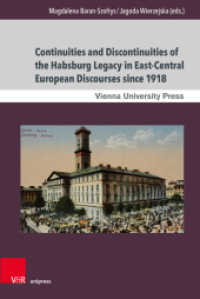 Continuities and Discontinuities of the Habsburg Legacy in East-Central European Discourses since 1918 : With a foreword by Christoph Augustynowicz (Wiener Galizien-Studien Band 003) （2020. 221 S. with 10 figures. 235 mm）