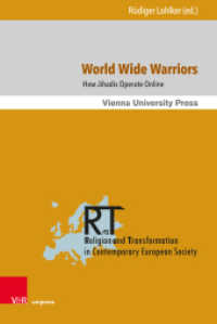 World Wide Warriors : How Jihadis Operate Online (Religion and Transformation in Contemporary European Society Band 014) （2019. 197 S. with 61 figures. 23.2 cm）