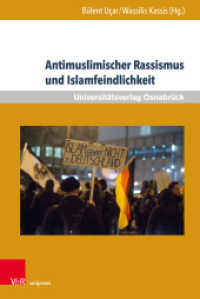 Antimuslimischer Rassismus und Islamfeindlichkeit (Veröffentlichungen des Instituts für Islamische Theologie der Universität Osnabrück Band 007) （2019. 338 S. mit 3 Abbildungen. 237 mm）
