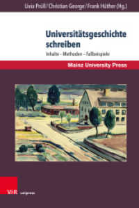 Universitätsgeschichte schreiben : Inhalte - Methoden - Fallbeispiele (Beiträge zur Geschichte der Universität Mainz. Neue Folge Band 014) （2019. 255 S. mit 5 Abbildungen. 232 mm）