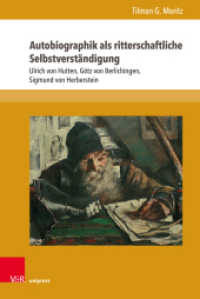 Autobiographik als ritterschaftliche Selbstverständigung : Ulrich von Hutten, Götz von Berlichingen, Sigmund von Herberstein. Dissertationsschrift (Formen der Erinnerung Band 070) （2019. 266 S. mit 3 Abbildungen. 237 mm）