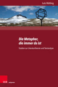 Die Metapher, die immer da ist : Studien zur Literaturtheorie und Textanalyse (Palaestra Band 346) （2019. 251 S. 23.2 cm）