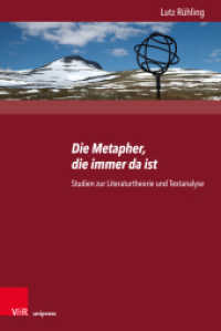 Die Metapher, die immer da ist : Studien zur Literaturtheorie und Textanalyse (Palaestra Band 346) （2019. 251 S. 237 mm）