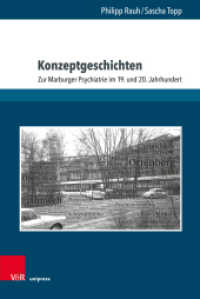 Konzeptgeschichten : Zur Marburger Psychiatrie im 19. und 20. Jahrhundert （2019. 380 S. mit 48 Abbildungen. 237 mm）