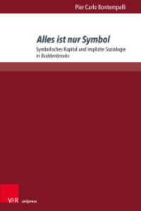Alles ist nur Symbol : Symbolisches Kapital und implizite Soziologie in Buddenbrooks (Passages - Transitions - Intersections Volume 006) （2019. 128 S. 230 mm）