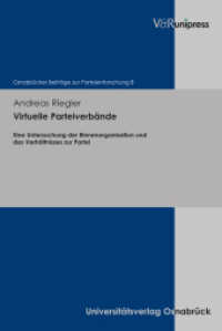 Virtuelle Parteiverbände : Eine Untersuchung der Binnenorganisation und des Verhältnisses zur Partei. Dissertationsschrift (Osnabrücker Beiträge zur Parteienforschung Band 008) （2019. 326 S. 237 mm）