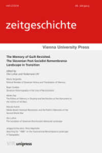 The Memory of Guilt Revisited : The Slovenian Post-Socialist Remembrance Landscape in Transition （2019. 144 S. with one figure. 232 mm）