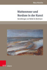 Wattenmeer und Nordsee in der Kunst : Darstellungen von Nolde bis Beckmann. Habilitationsschrift. （2. Aufl. 2019. 759 S. mit 519 Abbildungen. 237 mm）