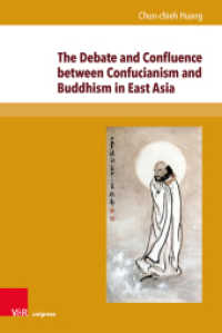 The Debate and Confluence between Confucianism and Buddhism in East Asia : A Historical Overview (Global East Asia Volume 008) （2019. 99 S. 237 mm）