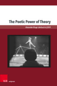 The Poetic Power of Theory (Alexander Kluge-Jahrbuch Band 006) （2019. 459 S. mit 83 Abbildungen. 23.2 cm）